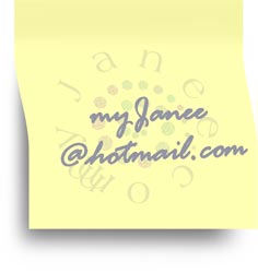 m y j a n e e  (2 e's) at  h o t m a i l  dot com